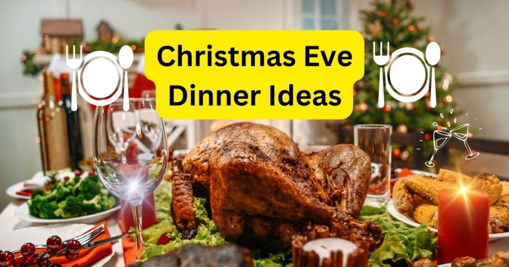 Christmas Eve Dinner Ideas