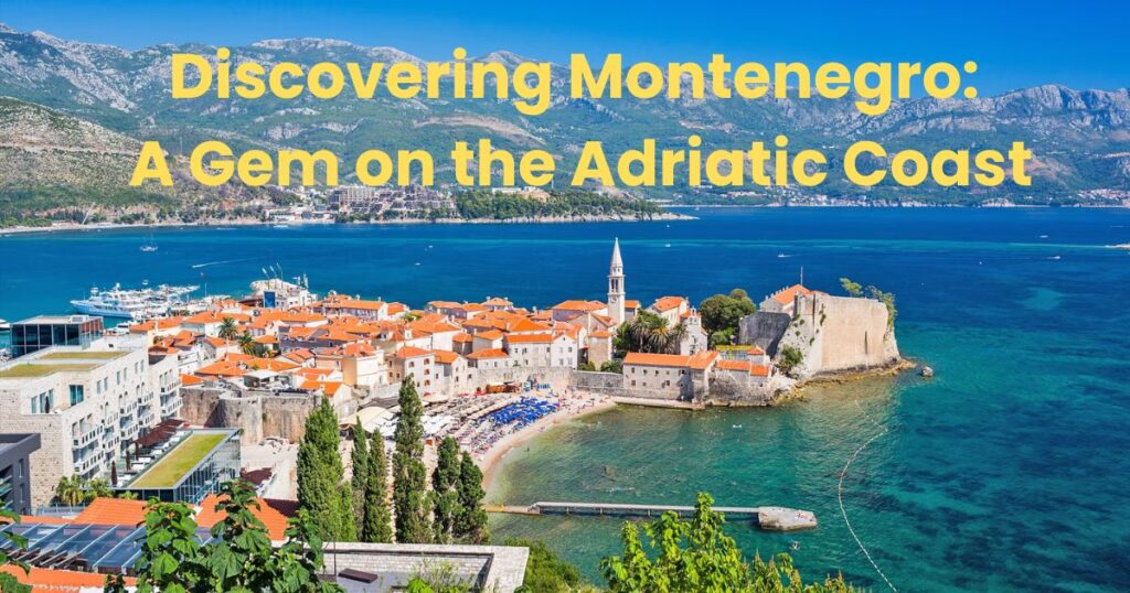 Discovering Montenegro